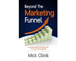 Beyond The Marketing Funnel: Playing Digital Mouse Trap To 10X Your Business