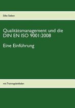 Qualitätsmanagement und die DIN EN ISO 9001:2008: Eine Einführung