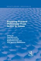 Routledge Revivals - Exploring Practical Philosophy: From Action to Values