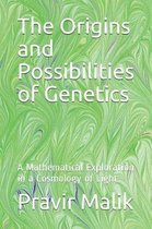The Origins and Possibilities of Genetics