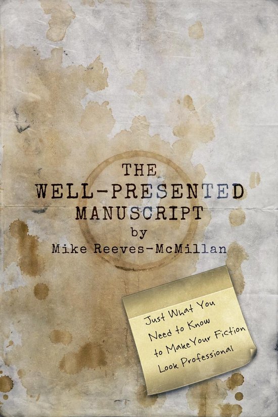 The Well-Presented Manuscript: Just What You Need to Know to ... - cover
