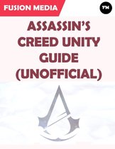 Assassin's Creed Unity Guide (Unofficial)