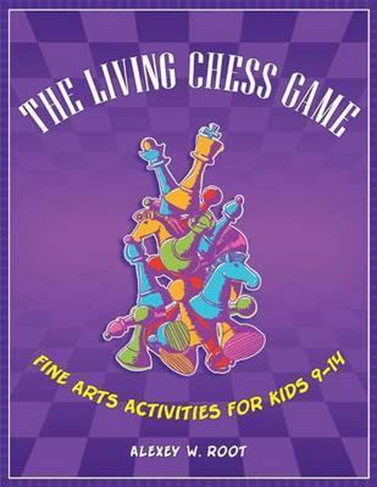 The Living Chess Game Alexey W Root Boeken Bol Com