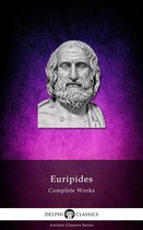 Delphi Ancient Classics 4 - Complete Works of Euripides (Delphi Classics)