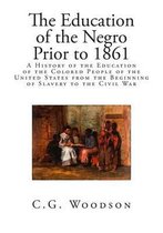 The Education of the Negro Prior to 1861