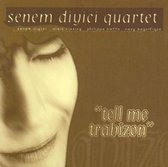 Senem Diyici Quartet - Trabizon (CD)
