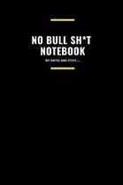 No Bull Sh*t Notebook