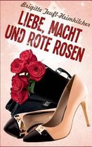 Liebe, Macht und rote Rosen