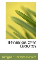 Affirmations, Seven Discourses