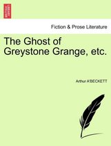 The Ghost of Greystone Grange, Etc.