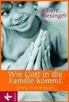 Wie Gott in die Familie kommt