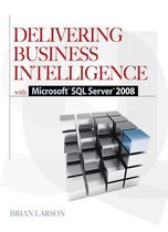 Delivering Business Intelligence with Microsoft SQL Server 2008