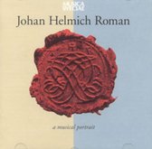 Johan Helmich Roman: A Musical Portrait