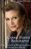 Biography Series - Carrie Fisher Biography: The Legacy of Princess Leia, Rumors and More
