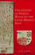 Studies in Welsh History - The Gentry of North Wales in the Later Middle Ages