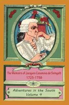 The Memoirs of Jacques Casanova de Seingalt 1725-1798 Volume 4 Adventures in the South