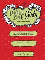 Polka Dot Girls, Knowing God, Leaders Guide