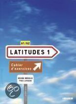 Latitudes Niveau A1. Cahier D'Exercices