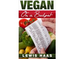 Vegan on a Budget: Making Veganism an Affordable Lifestyle