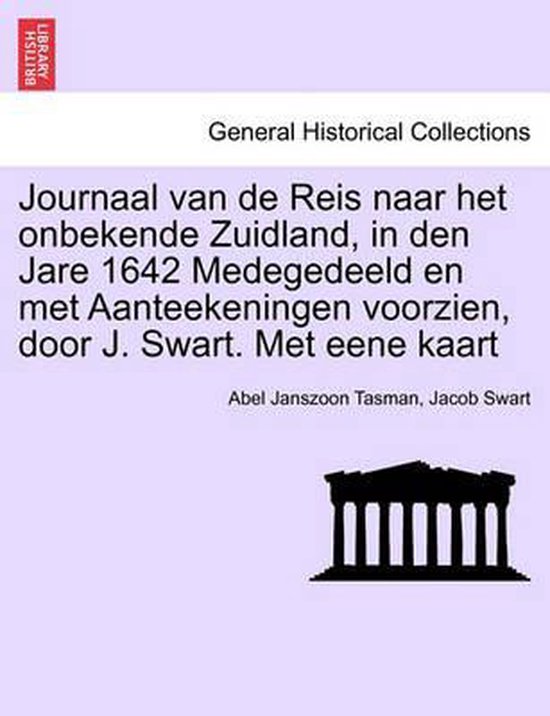 Journal du voyage dans le pays du Sud inconnu, en 1642 par J. Swart. Avec une carte.