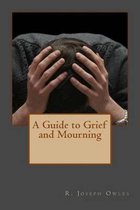 A Guide to Grief and Mourning