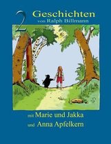 Zwei Geschichten mit Marie und Jakka und Anna Apfelkern
