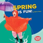 Bumba Books ® — Season Fun - Spring Is Fun!