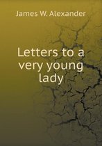 Letters to a very young lady
