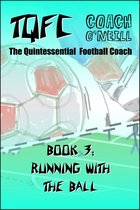 TQFC: Book 3 - Running with the Ball