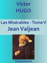 Les Misérables - Tome V - Jean Valjean