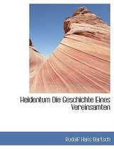 Heidentum Die Geschichte Eines Vereinsamten