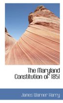 The Maryland Constitution of 1851