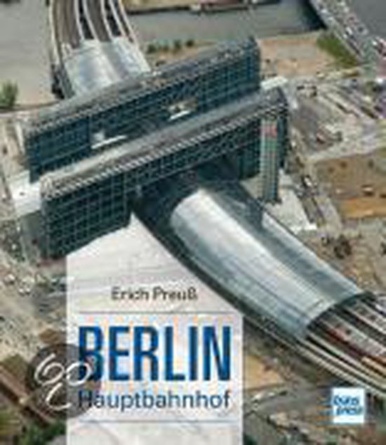 Boekomslag 'Berlin Hauptbahnhof' van Erich Preuß, met een luchtfoto van het station.
