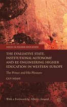 The Evaluative State, Institutional Autonomy and Re-Engineering Higher Education in Western Europe