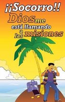 Socorro! Dios me esta llamando a las misiones!