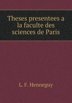 Theses presentees a la faculte des sciences de Paris