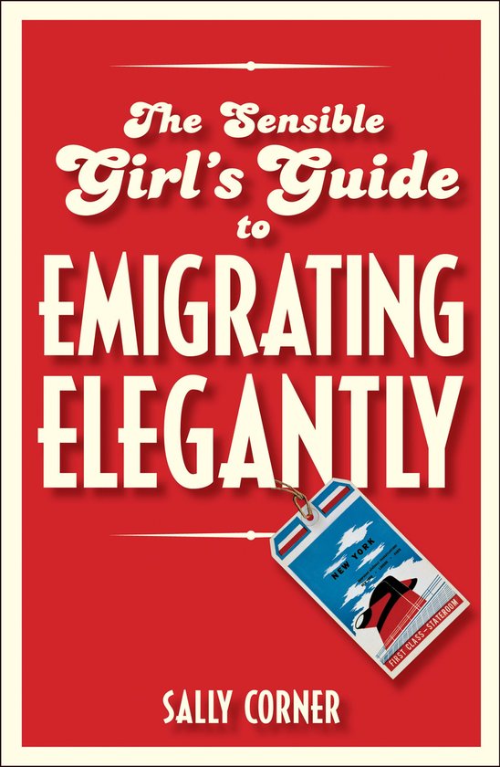 The Sensible Girl's Guide to Emigrating Elegantly - cover