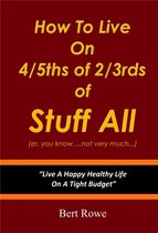 How To Live On 4/5ths Of 2/3rds Of Stuff All