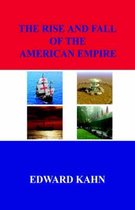 The Rise and Fall of the American Empire