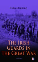 The Irish Guards in the Great War (Vol. 1&2)
