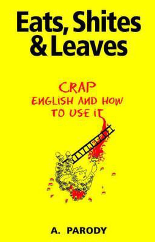 Eats, Shites and Leaves - cover