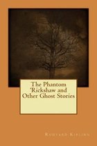 The Phantom 'Rickshaw and Other Ghost Stories