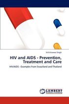 HIV and AIDS - Prevention, Treatment and Care