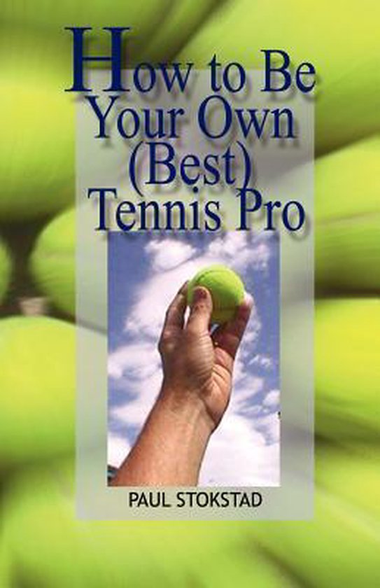 How to Be Your Own Best Tennis Pro - cover