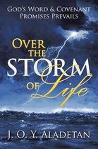 Over the Storm of Life