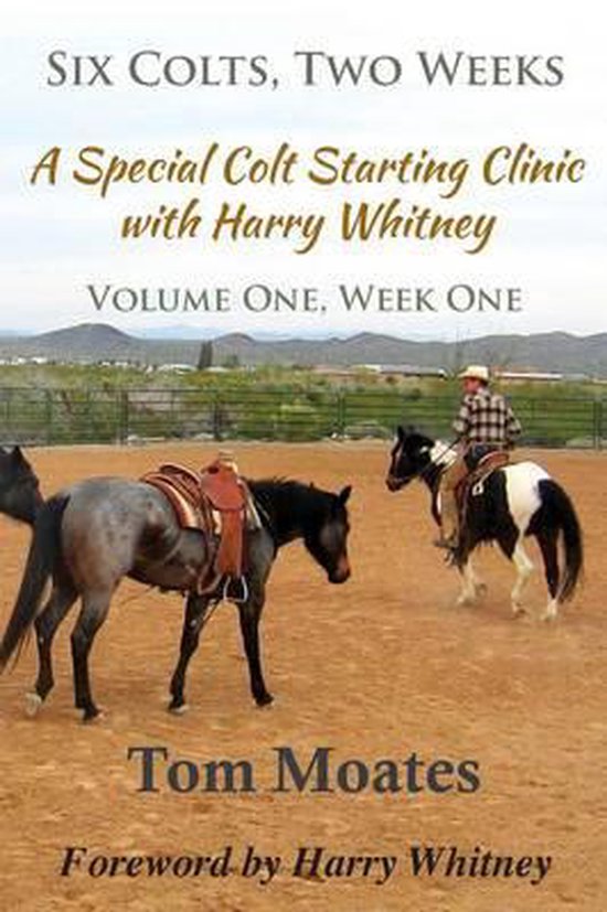 Six Colts, Two Weeks, Volume One, A Special Colt Starting Cl ... - cover