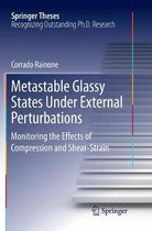 Springer Theses- Metastable Glassy States Under External Perturbations