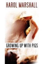 Growing Up with Pigs