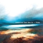 Downriver Dead Men Go - Tides (CD)