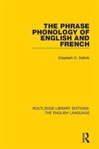 Routledge Library Editions: The English Language - The Phrase Phonology of English and French
